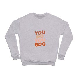 You Do You Boo Crewneck Sweatshirt