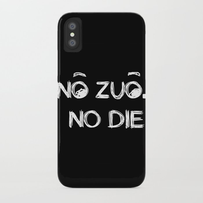 no zuo no die