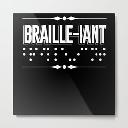 Braille-iant Braille Visually Impaired Blind Metal Print | Vision, Cane, Braille Writer, Visual Impairment, Visual, Braille Reading, Blind Awareness, Disabilty, Disabled, Graphicdesign 
