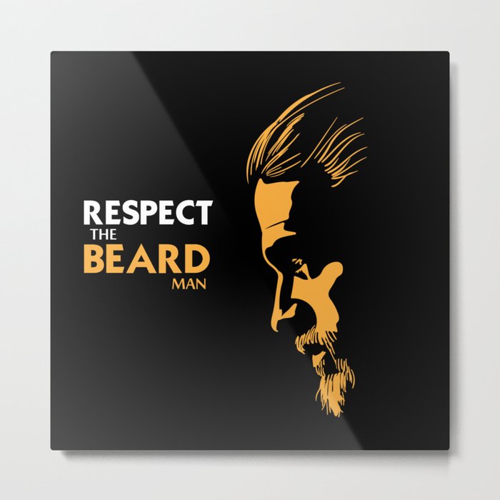 Respect The Beard Man Metal Print
