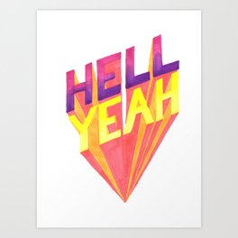 Hell Yeah Art Print