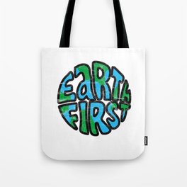 EARTH DAY-Earth First T Shirt Tote Bag