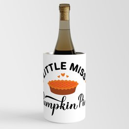 Little Miss Pumpkin Pie. Fall quote. Thanksgiving Day Wine Chiller