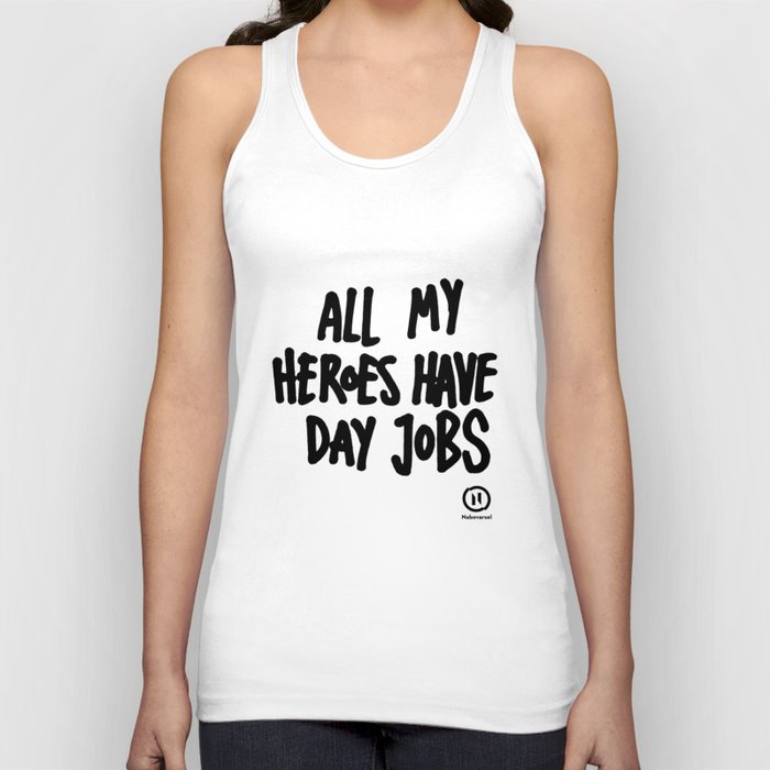 All My Heroes Have Day Jobs Tank Top