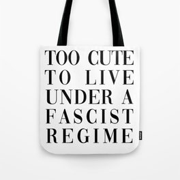 TOO CUTE FOR FASCISM (BLACK TEXT) Tote Bag