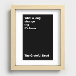 What a long strange trip it's been. Grateful Dead Recessed Framed Print