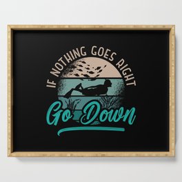If Nothing Goes Right Go Down Freediving Freediver Serving Tray