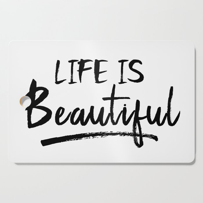 Life is Beautiful Cutting Board