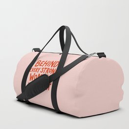 Behind Every Strong Woman Duffle Bag