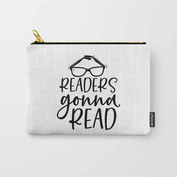 Readers Gonna Read Funny Quote Saying Bookworm Reading Carry-All Pouch