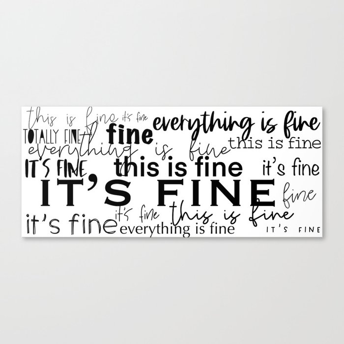this is fine Canvas Print