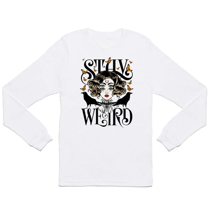Rose and The Ravens | Stay Weird Long Sleeve T Shirt