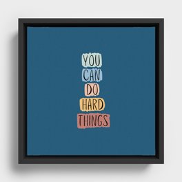 "You Can Do Hard Things" in Blue Framed Canvas