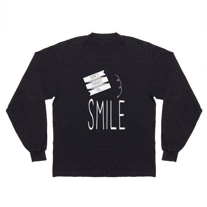 Don't Forget to Smile Long Sleeve T Shirt
