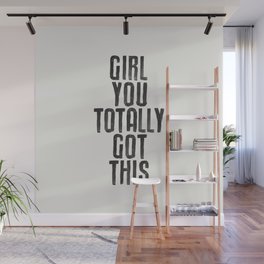 Girl You Totally Got This Wall Mural