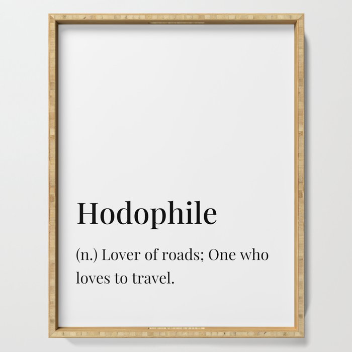 Hodophile definition Serving Tray