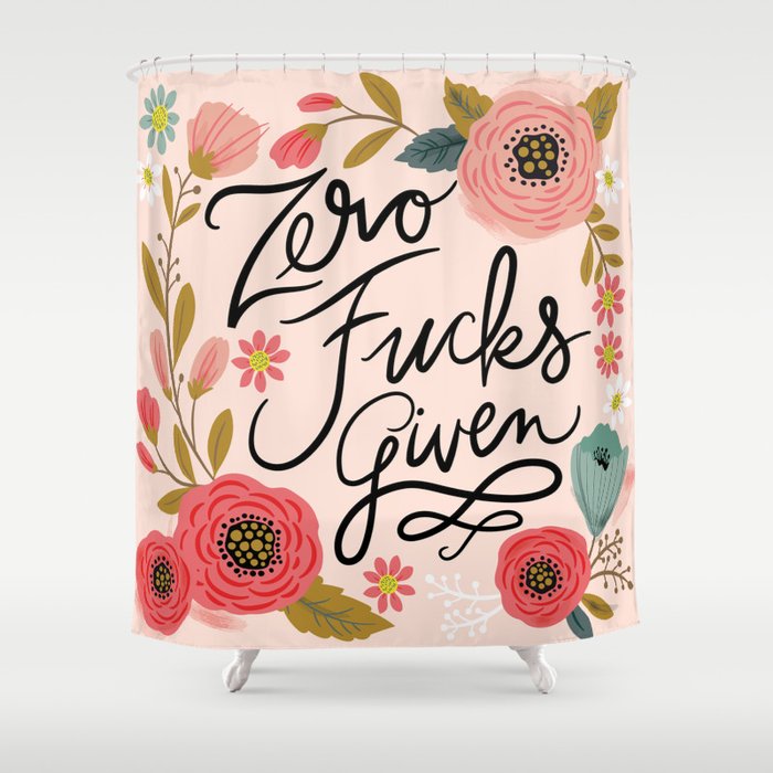 Pretty Swe*ry: Zero Fucks Given, in Pink Shower Curtain