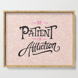 Be Patient in Affliction Serving Tray