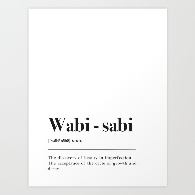 Wabi Sabi Definition Art Print By Pulseofart Society6