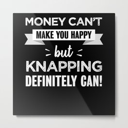 Knapping makes you happy Funny Gift Metal Print | Lithic, Archaeologygifts, Stone, Graphicdesign, Archaeology, Handax, Obsidian, Funny, Handaxe, Archeology 