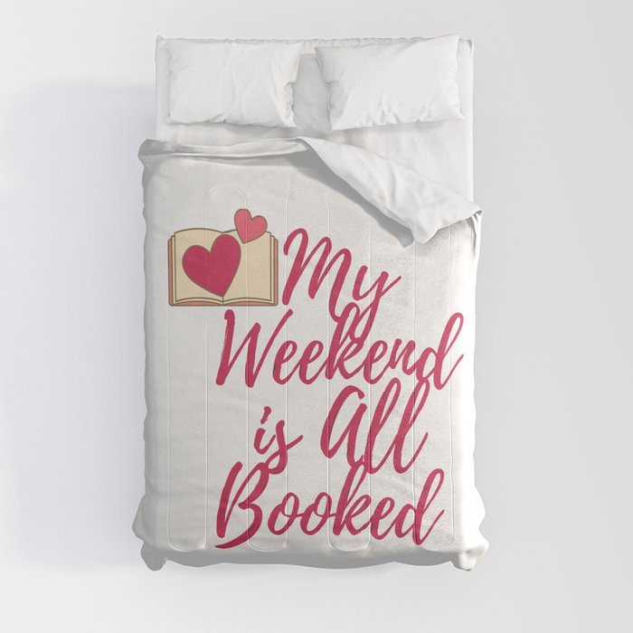 My Weekend is All Booked Comforter