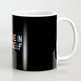 BELIEVE IN YOURSELF T-shirt, be brave shirt Coffee Mug