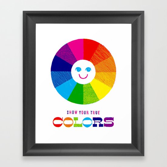 Show Your True Colors Framed Art Print