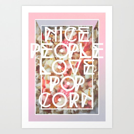 Nice People Love Popcorn Art Print