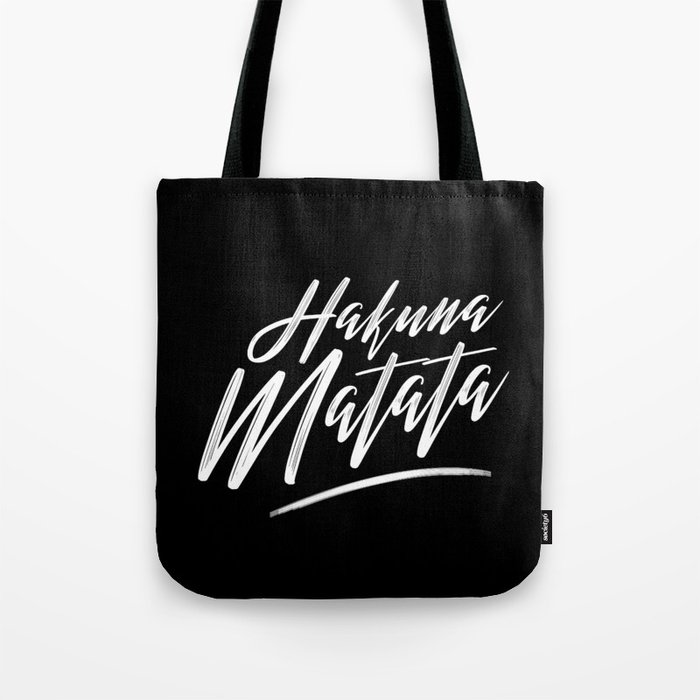Hakuna Matata (White on Black) Tote Bag