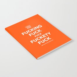 Fucking Fuck Fuck Fuckety Fuck- Orange Notebook