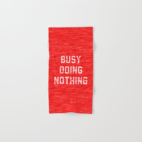 Busy Doing Nothing Hand & Bath Towel
