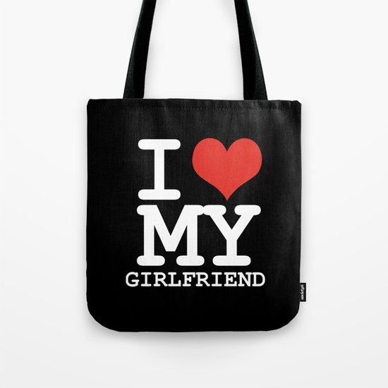 I love my girlfriend Tote Bag
