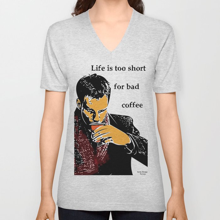 Life is too short for bad coffee (colour) V Neck T Shirt