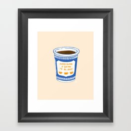 Everything Is Going To Be Okay Framed Art Print