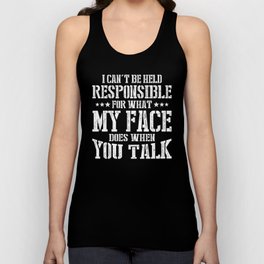 What My Face Does When You Talk Funny Unisex Tank Top