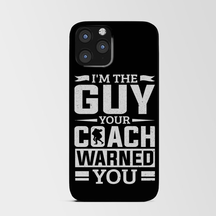 Wrestler I'm The Guy Coach Warned You Wrestling iPhone Card Case