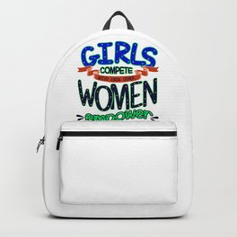Women Empowerment Girls Compete Women Empower One Another Backpack