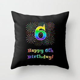 [ Thumbnail: 6th Birthday - Fun Rainbow Spectrum Gradient Pattern Text, Bursting Fireworks Inspired Background Throw Pillow ]