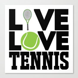 Live love Tennis Canvas Print