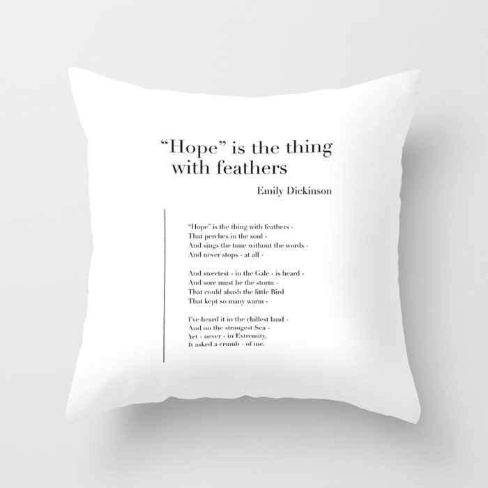 Hope is the thing with feathers by Emily Dickinson Throw Pillow