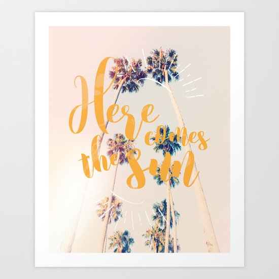 Here comes the sun Art Print