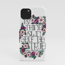 Hand-lettered "Be True" Shakespeare quote with floral motifs iPhone Case