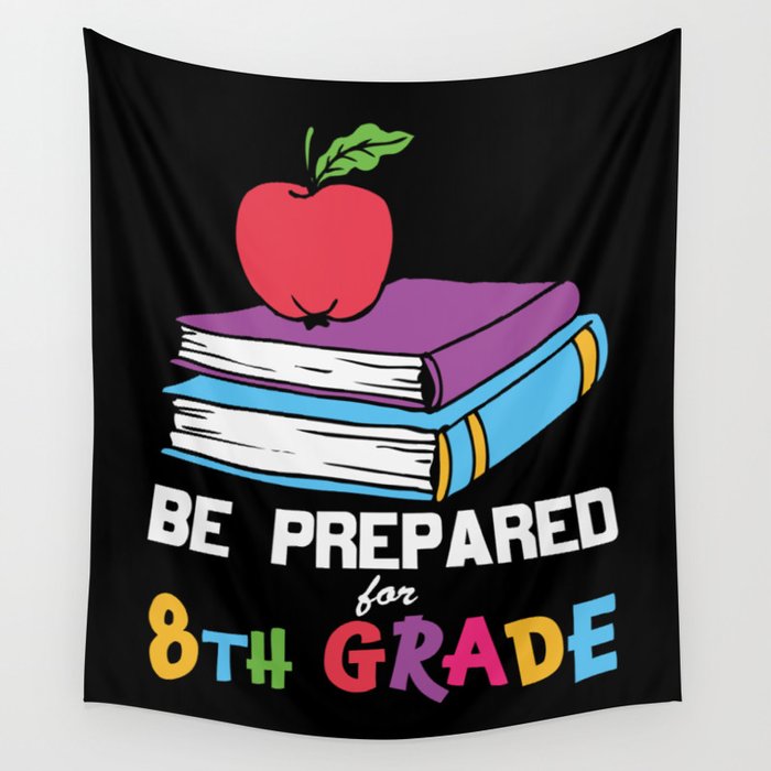 Be Prepared For 8th Grade Wall Tapestry