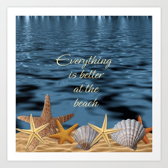 Better At The Beach Art Print
