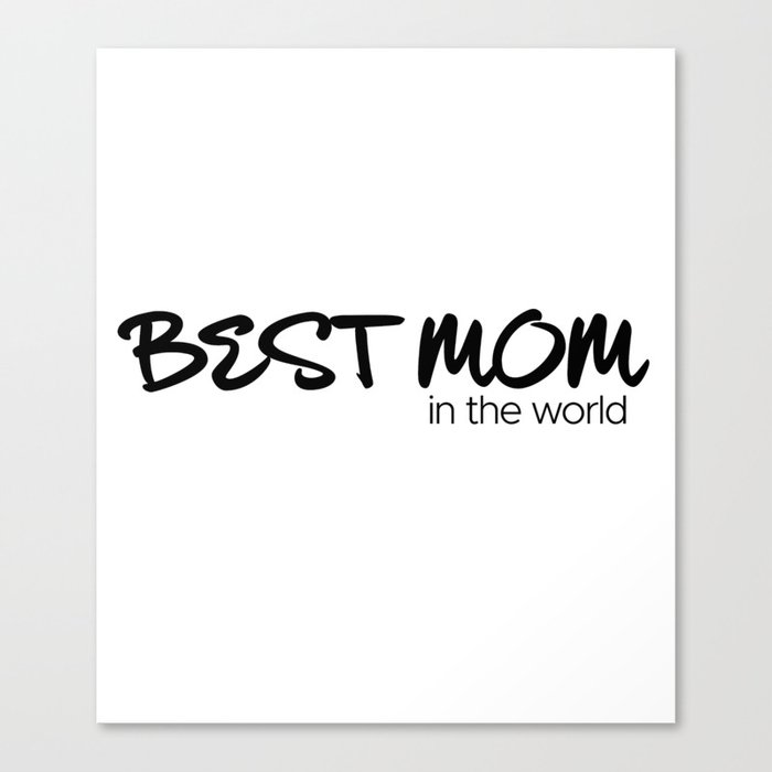 Best Mom in the World Canvas Print