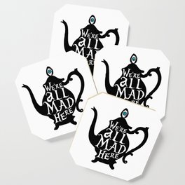 "We're all MAD here" - Alice in Wonderland - Teapot Coaster