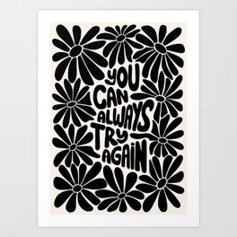 B&W Retro Floral Lettering - You can always try again Art Print