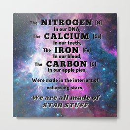 We are all made of star stuff - Carl Sagan Metal Print | Organicchemistry, Outerspace, Digital, Supernova, Starstuff, Universescience, Galaxy, Collapsingstars, Nitrogen, Thecosmos 