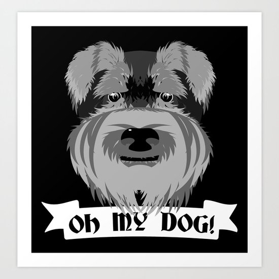 Oh My Dog Art Print
