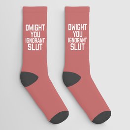 Dwight You Ignorant Slut, Funny, Quote Socks
